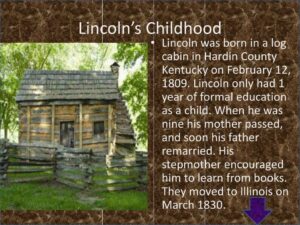 was lincoln the first president born in a log cabin